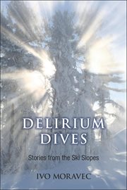 Delirium dives. Stories from the Ski Slopes cover image