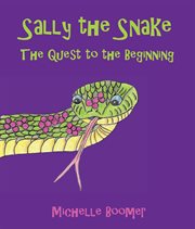 Sally the snake. The Quest to the Beginning cover image
