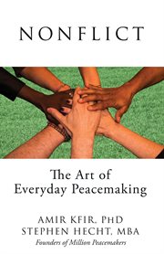 Nonflict : the art of everyday peacemaking cover image