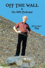 Off the wall & on his pedestal. Escapades of a Maverick Missionary cover image