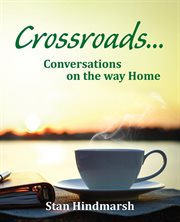 Crossroads. Conversations on the way Home cover image