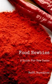 Food newbies. A Guide For New Cooks cover image