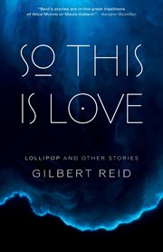 So this is love : lollipop, and other stories cover image