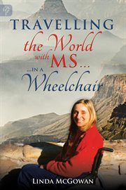 Travelling the world with ms.... in a Wheelchair cover image