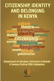 Citizenship, identity and belonging in kenya. University of Nairobi & SAMOSA-Festival Colloquium cover image