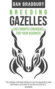 Breeding gazelles : fast growth strategies for your business cover image
