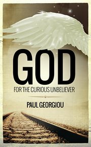 GOD FOR THE CURIOUS UNBELIEVER cover image