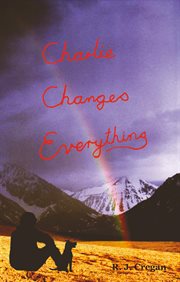 Charlie changes everything : a good book for kids cover image