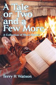 A tale or two and a few more. A Collection of Short Stories cover image