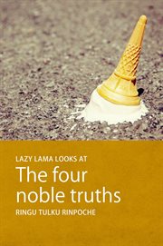 The Lazy Lama looks at the Four Noble Truths cover image