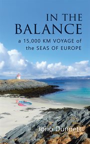In the balance : A 15,000 km Voyage of the Seas of Europe cover image