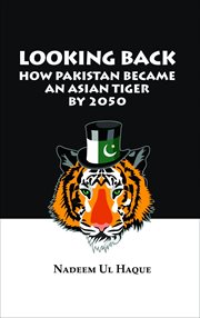 Looking back. How Pakistan Became an Asian Tiger by 2050 cover image