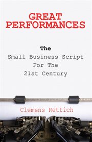 Great performances : the small business for the 21st century cover image