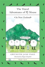 The travel adventures of pj mouse. In New Zealand cover image