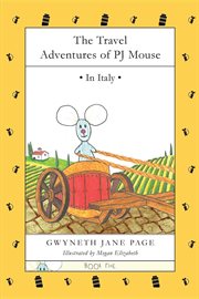 The travel adventures of pj mouse. In Italy cover image