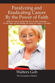 Paralyzing and eradicating cancer by the power of faith cover image