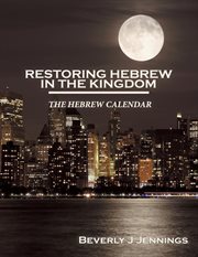 Restoring hebrew in the kingdom. The Hebrew Calendar cover image