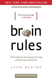 Brain rules: 12 principles for surviving and thriving at work, home, and school cover image
