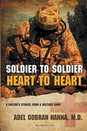 Soldier to soldier, heart to heart. A Doctor's Stories from a Military Camp cover image