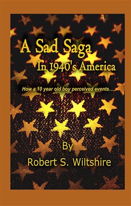 Cover image for A Sad Saga In 1940's America