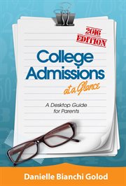College admissions at a glance. Parents' Guide to College Admissions cover image