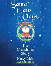 Santa claus clause. The Christmas Story REVISED EDITION cover image