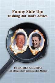Funny side up. Dishing Out Dad's Advice cover image
