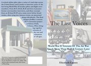 The last voices : World War II veterans of the air war speak more than half a century later cover image