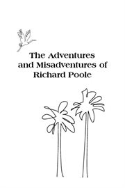 The adventures and misadventures of richard poole cover image