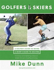 Golfers and skiers. Golfers Guide to Skiing Skiers Guide to Golfing cover image