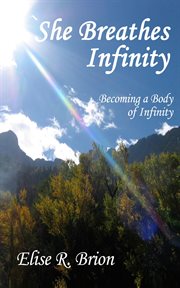 She breathes infinity. becoming a Body of Infinity cover image