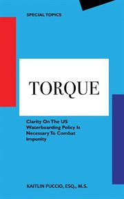 Torque. Clarity On The US Waterboarding Policy Is Necessary To Combat Impunity cover image