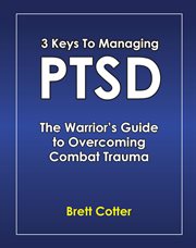 3 keys to managing ptsd. The Warrior's Guide to Overcoming Combat Trauma cover image