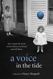 A voice in the tide. How I Spoke My Truth in the Undertow of Denial and Self-Blame cover image