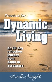 Promises for dynamic living. An 80 Day Reflective Journey from Doubt to Assurance cover image