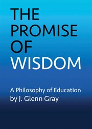 The promise of wisdom; : an introduction to philosophy of education cover image
