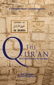 The Qur'an with references to the Bible : a contemporary understanding cover image