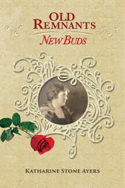 Old remnants - new buds cover image