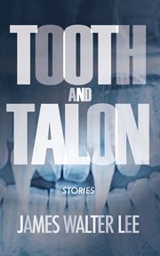 Tooth and talon. Stories cover image