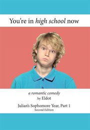 You're in high school now : summer and fall, 1962 : a romantic comedy cover image