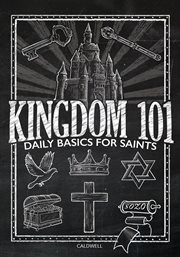 Kingdom 101. Daily Basics for Saints cover image