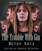 The trouble with Gin cover image