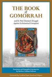 The Book of Gomorrah and St. Peter Damian's struggle against ecclesiastical corruption cover image