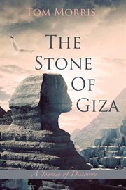 The stone of giza. A Journey of Discovery cover image