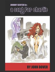 A song for charlie. A Johnny Scotch Adventure cover image