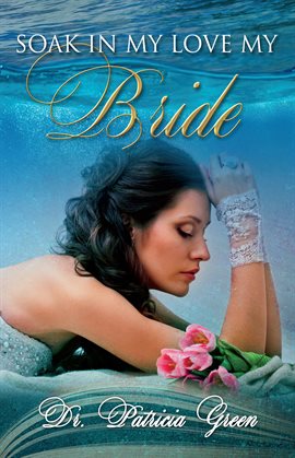 Cover image for Soak In My Love My Bride