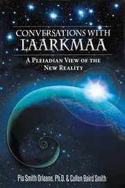 Conversations with laarkmaa. A Pleiadian View of the New Reality cover image