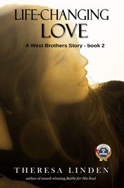 Life-changing love : a novel about dating, courtship, family and faith cover image