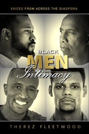 Black men and intimacy - voices from across the diaspora. Voices from across the Diaspora cover image