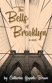 The bells of Brooklyn : a novel cover image